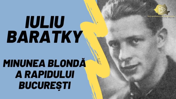 Iuliu Baratky Minunea Blondă a Rapidului București