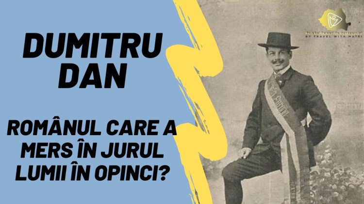 Dumitru Dan Românul care a mers în jurul lumii în opinci